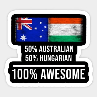 50% Australian 50% Hungarian 100% Awesome - Gift for Hungarian Heritage From Hungary Sticker